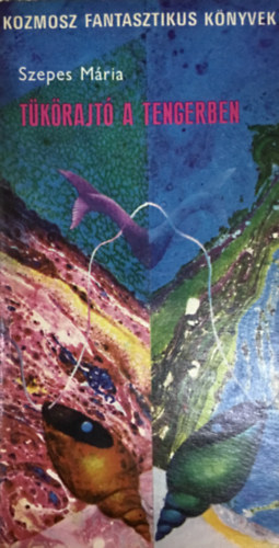 Szepes M�ria - T�k�rajt� a tengerben  TUDOM�NYOS FANTASZTIKUS REG�NY
