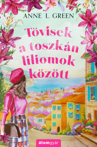 Anne L. Green - T�visek a toszk�n liliomok k�z�tt