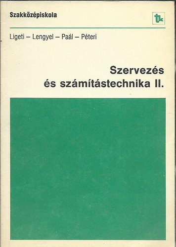 Ligeti - Lengyel - Pa�l - P�teri - Szervez�s �s sz�m�t�stechnika II.