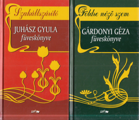 Juh�sz Gyula G�rdonyi G�za - 2 db F�vesk�nyv: F�ldre n�z� szem + Szak�llsz�r�t�