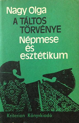 Nagy Olga - A t�ltos t�rv�nye (n�pmese �s eszt�tikum)