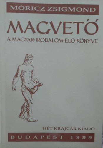 M�ricz Zsigmond - Magvet� - A magyar irodalom �l� k�nyve 1999