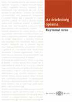 Raymond Aron - Az �rtelmis�g �piuma