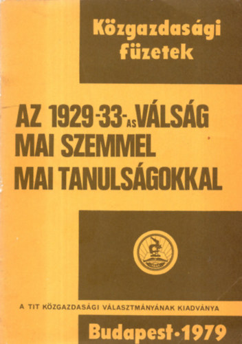 Borgosn Lendvai Mrta  (szerk.) - Az 1929-33-as vlsg mai szemmel, mai tanulsgokkal
