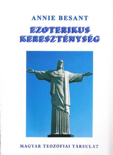 Annie Besant - Ezoterikus keresztnysg - A kisebb misztriumok