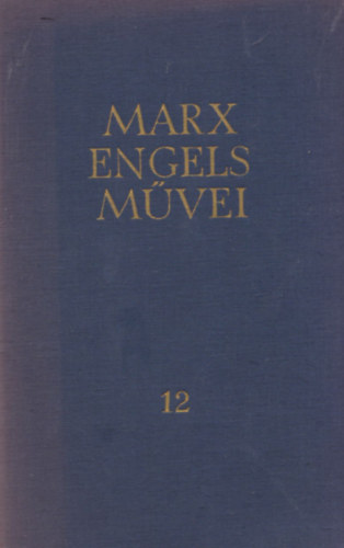 Karl Marx �s Friedrich Engels m�vei 12. 1856-1859