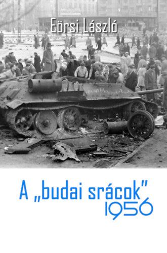 Ersi Lszl - A "budai srcok" 1956