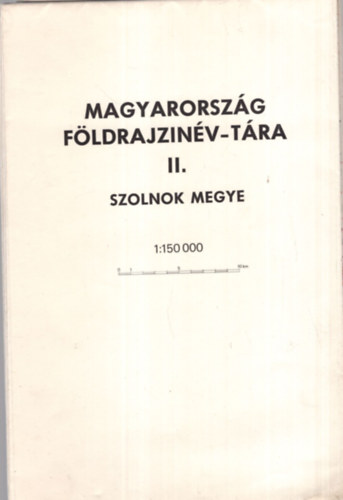 Magyarorszg fldrajzinv-tra II. - Szolnok megye 1: 150 000