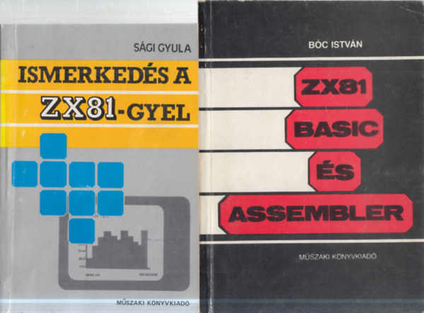 Bóc István Sági Gyula - 2 db. számítástechnika (Ismerkedés a ZX81-gyel + ZX81 Basic és Assembler)