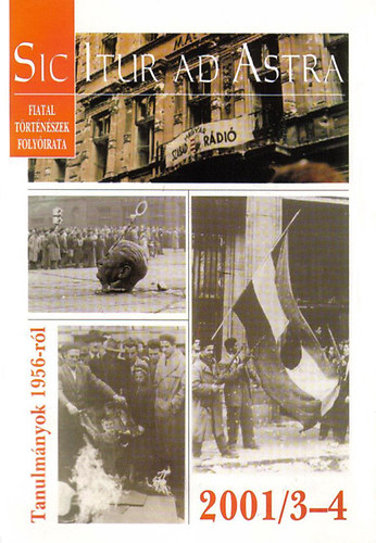 Sic Itur ad Astra - Tanulm�nyok 1956-r�l (2001/3-4)