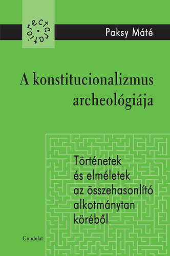 Paksy M�t� - A konstitucionalizmus archeol�gi�ja