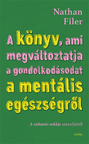 Nathan Filer - A k�nyv, ami megv�ltoztatja a gondolkod�sodat a ment�lis eg�szs�gr�l