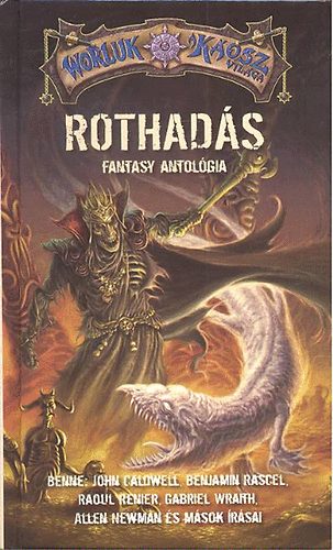 Gabriel, John Caldwell, Raoul Renier, Allennewman, Benjamin Rascal Wraith - Rothadás - Fantasy antológia