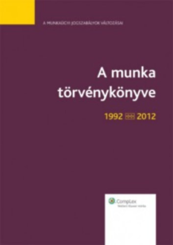 dr. Szcs Pter - A munka trvnyknyve 1992 - 2012