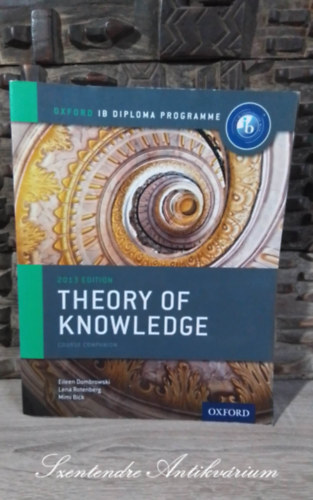 Eileen Dombrowski - Oxford IB Diploma Programme: Theory of Knowledge Course Companion