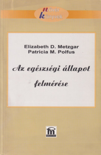 E. D. Metzgar; Polfus P.M. - Az egszsgi llapot felmrse