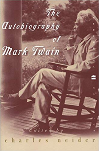 Edited by Charles Neider - The Autobiography of Mark Twain