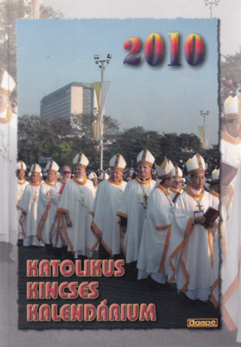 Harmath Kroly - Katolikus Kincses Kalendrium 2010