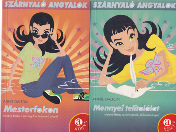 Annie Dalton - 2 db ifjsgi regny a Szrnyal angyalok sorozatbl ( egytt ) 1. Mennyei telitallat, 2. Mesterfokon