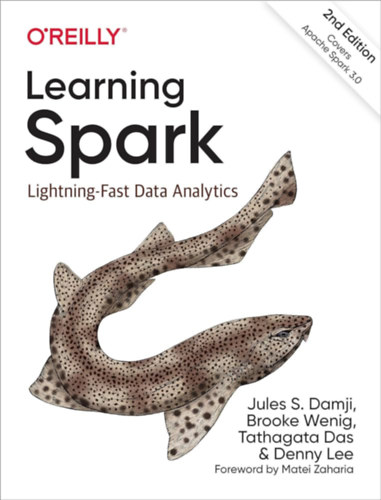 Brooke Wenig Jules Damji - Learning Spark: Lightning-Fast Data Analytics