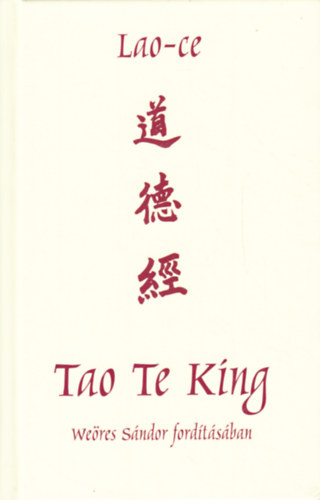 Lao-Ce - Tao te king - Az �t �s az Er�ny k�nyve