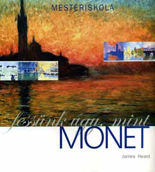 James Heard - Fessnk gy, mint Monet