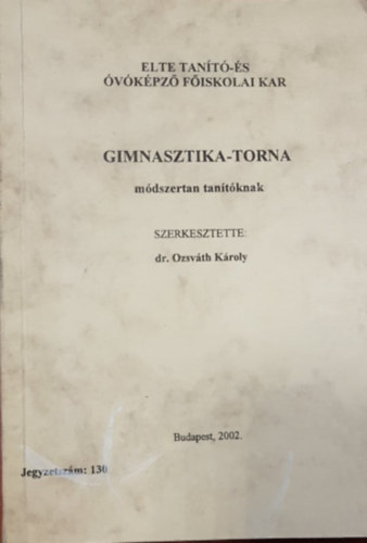 Ozsvth Kroly  (szerk.) - Gimnasztika-torna mdszertan tantknak