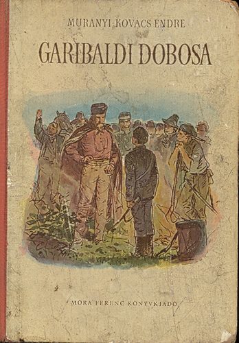 Mur�nyi-Kov�cs Endre - Garibaldi dobosa