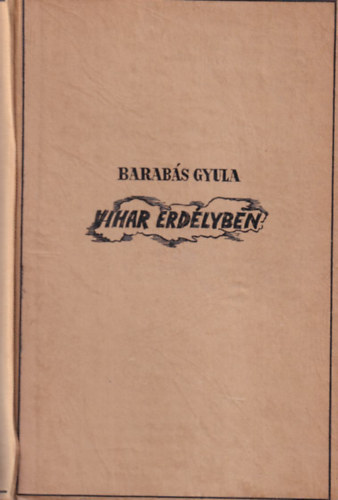 Barabás Gyula - Vihar Erdélyben