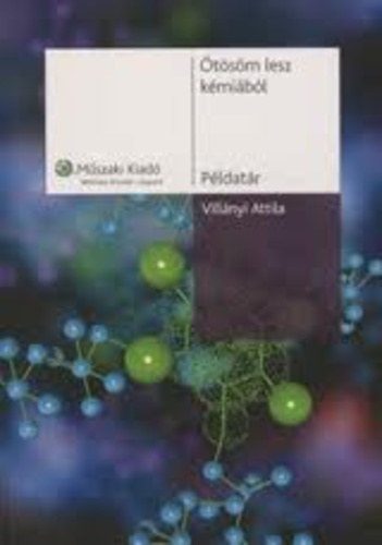 Villányi Attila - Ötösöm lesz kémiából Példatár