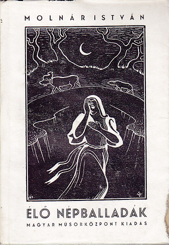 Libri Antikvár Könyv: Élő népballadák (Molnár István) - 1943, 690Ft