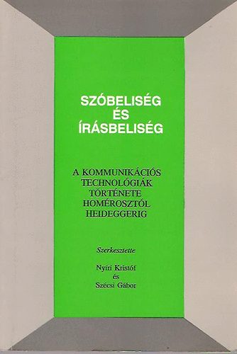 Szcsi Gbor Nyri Kristf - Szbelisg s rsbelisg (A kommunikcis technolgik trtnete)