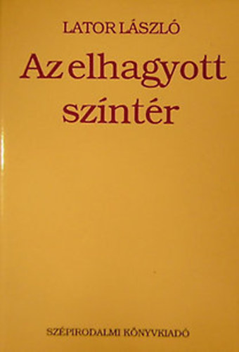 Lator L�szl� - Az elhagyott sz�nt�r