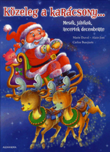 Alain Jost Marie Duval - Kzeleg a karcsony... - Mesk, jtkok, receptek decemberre