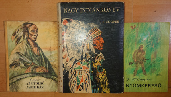 J.F. Cooper - 3 k�nyv a vadnyugatr�l Coopert�l: Nyomkeres�, Az utols� mohik�n, Nagy indi�nk�nyv