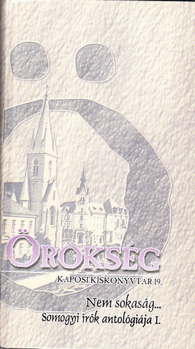 Papp �rp�d  (v�l.) - "Nem sokas�g..." Somogyi �r�k antol�gi�ja I. (Kaposi kisk�nyvt�r 19.)