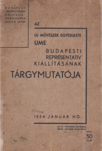 Az Új Művészek (UME) budapesti representativ kiállításának tárgymutatója 1934 január hó