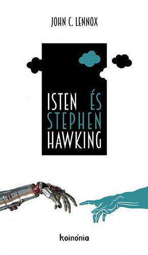 Johnc. Lennox - Isten és Stephen Hawking