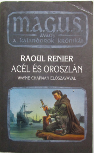 Raoul Renier - Acél és oroszlán (M.A.G.U.S.)