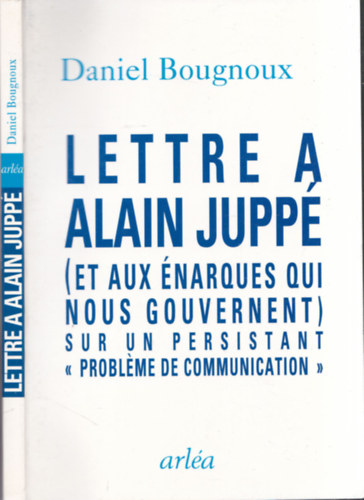 Daniel Bougnoux - Lettre a Alain Jupp (et aux narques qui nous gou)