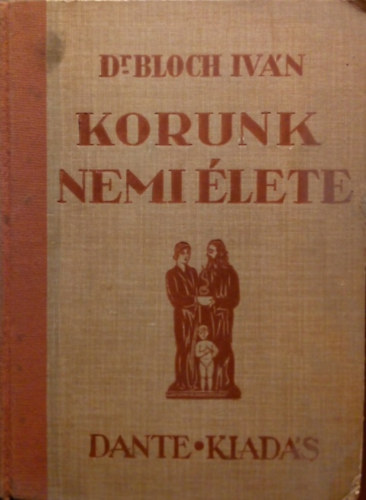 Dr. Bloch Iván - Korunk nemi élete