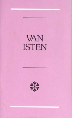 Van Isten / 1992-ben Moszkvban s Szentptervron tartott evangliumi igehirdetssorozatbl val..