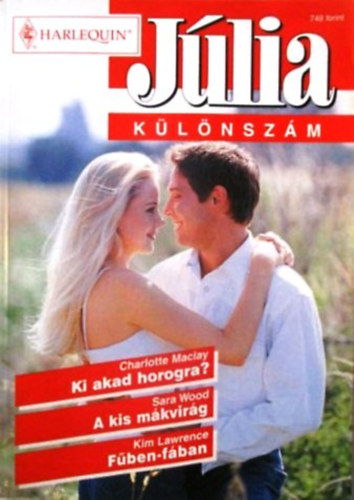 Több szerző - Júlia különszám  2002/4 (Ki akad horogra? A kis mákvirág, Fűben-fában)