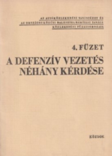 Dr. Kopp�ny G�za - A defenz�v vezet�s n�h�ny k�rd�se - 3.-4. f�zet + L�t�s a k�z�ti k�zleked�sben 2. f�zet ( 3db f�zet �sszesen )