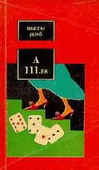 Heltai Jenő - A 111-es