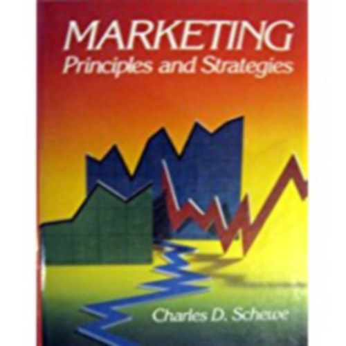 Charles D. Schewe - Marketing - Principles and Strategies