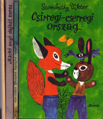 Vgh Gyrgy, Wilhelm Hauff Szombathy Viktor - 4 db meseknyv: Csirregi-cserregi orzsg - Muzsika Zsuzsika mesi - A kis mukk - Mack any dajkt keres
