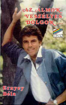 Ernyey Béla - Az álmok veszélyes dolgok...