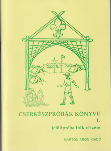Cserkészpróbák könyve 1.