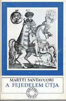 Martti Santavuori - A fejedelem �tja